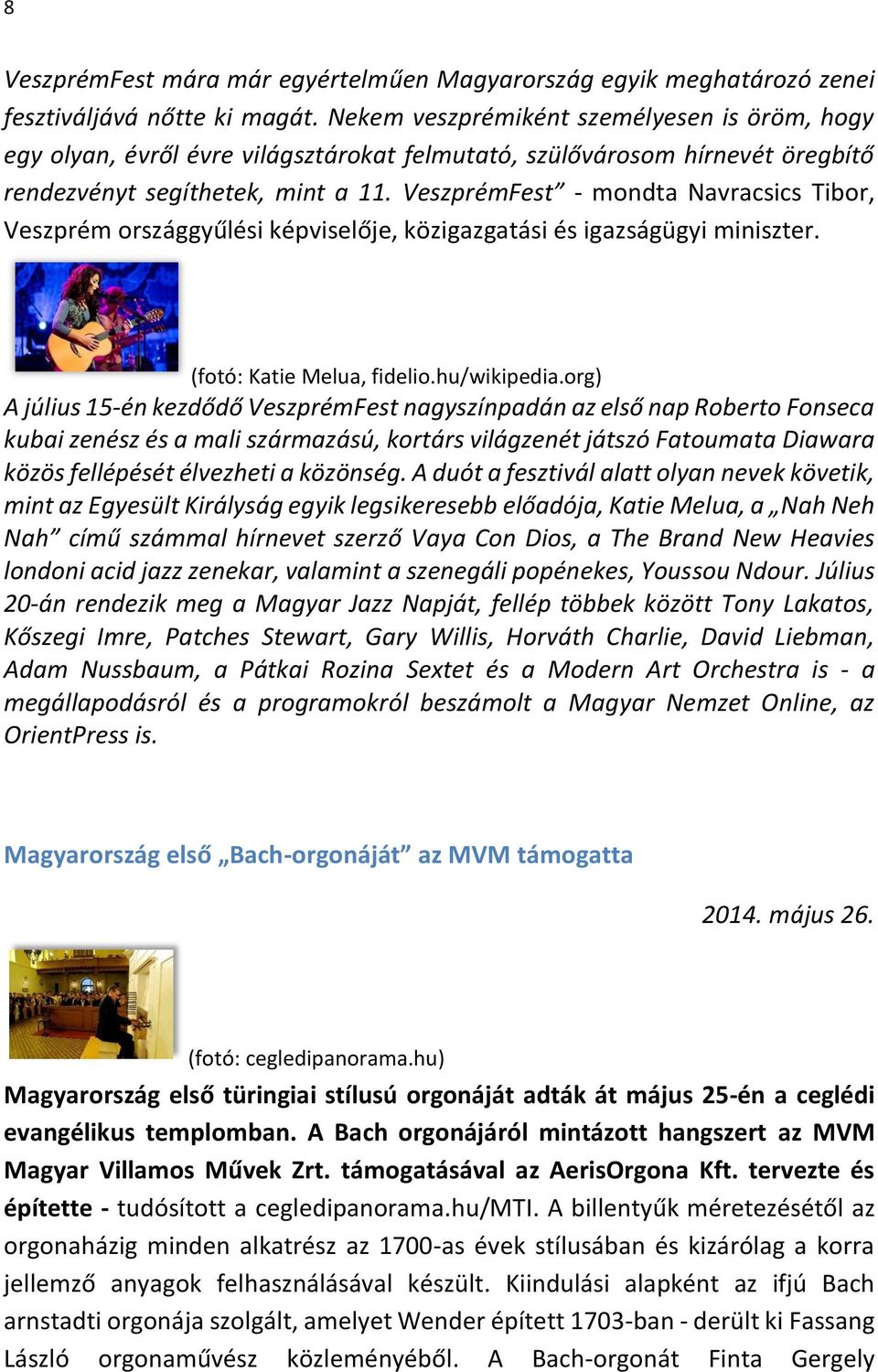 VeszprémFest - mondta Navracsics Tibor, Veszprém országgyűlési képviselője, közigazgatási és igazságügyi miniszter. (fotó: Katie Melua, fidelio.hu/wikipedia.