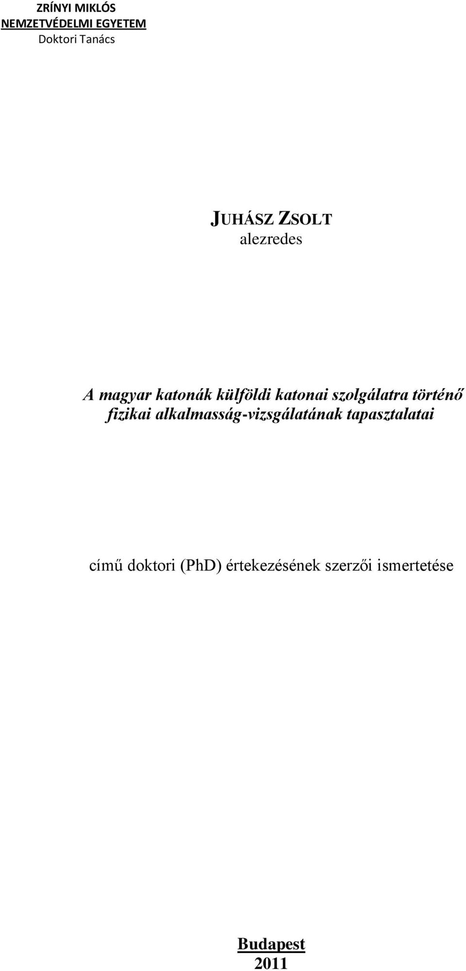 szolgálatra történő fizikai alkalmasság-vizsgálatának