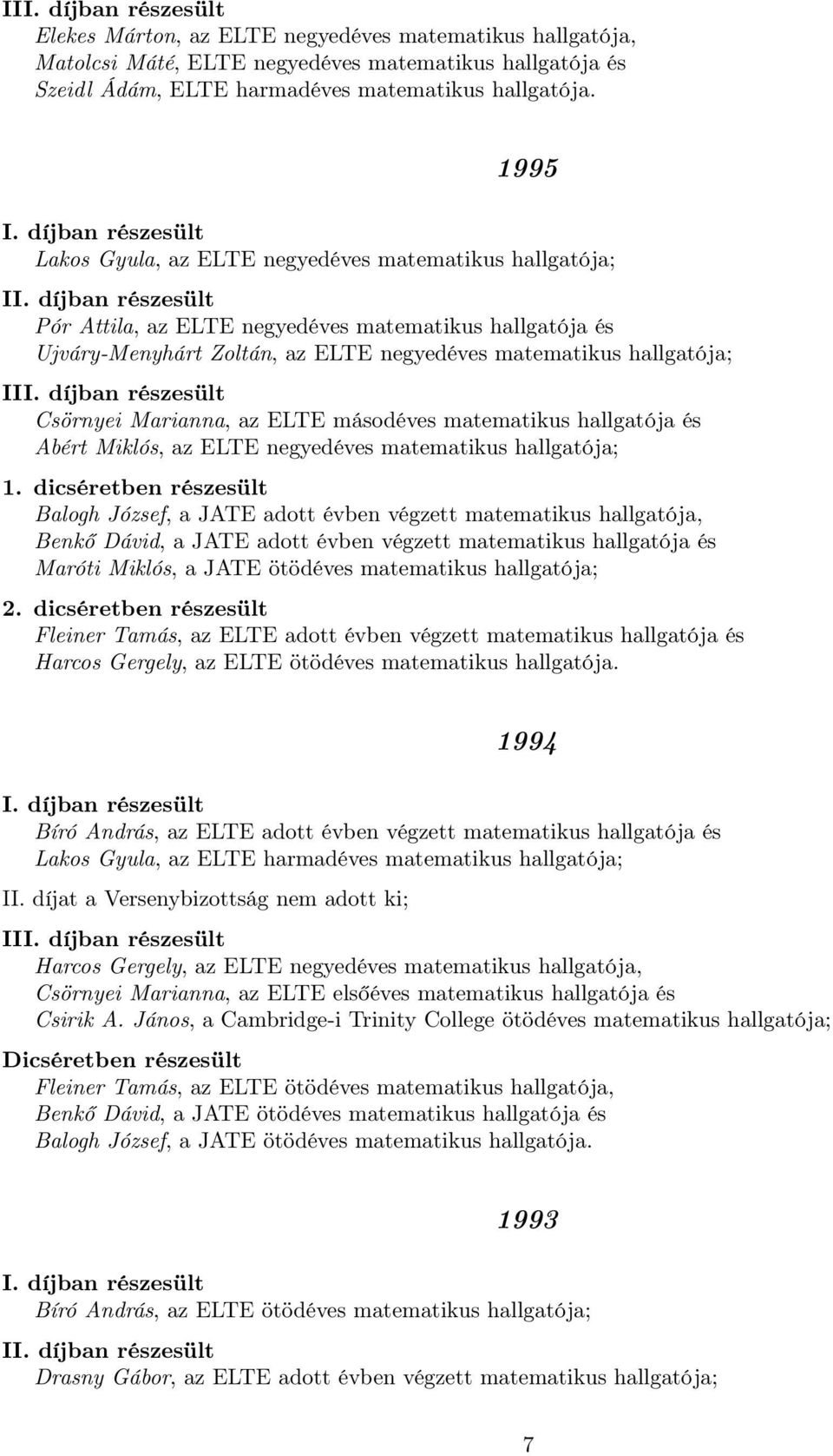 Marianna, az ELTE másodéves matematikus hallgatója és Abért Miklós, az ELTE negyedéves matematikus hallgatója; 1.