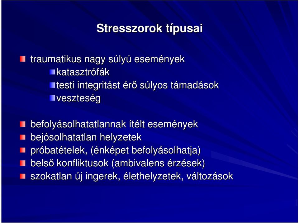 események bejósolhatatlan helyzetek próbat batételek, telek, (énk( nképet