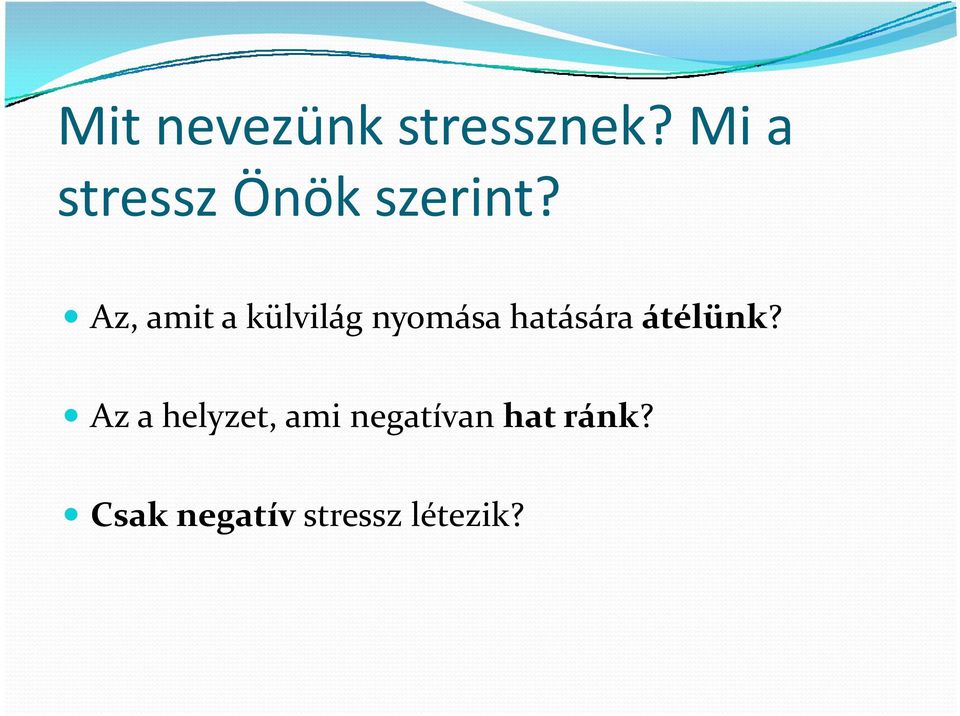 Az, amit a külvilág nyomása hatására