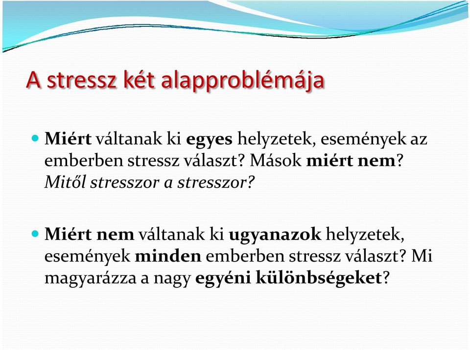 Mitől stresszor a stresszor?