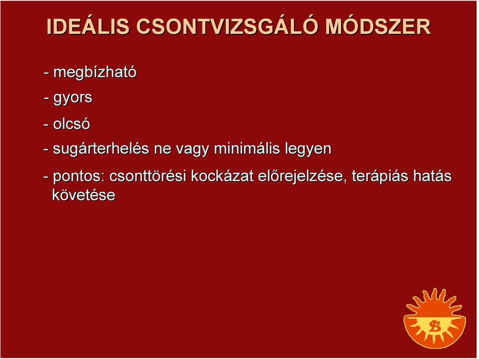 minimális legyen - pontos: csonttörési si