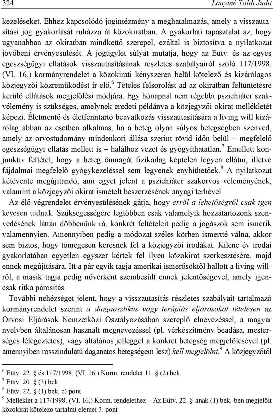 és az egyes egészségügyi ellátások visszautasításának részletes szabályairól szóló 117/1998. (VI. 16.