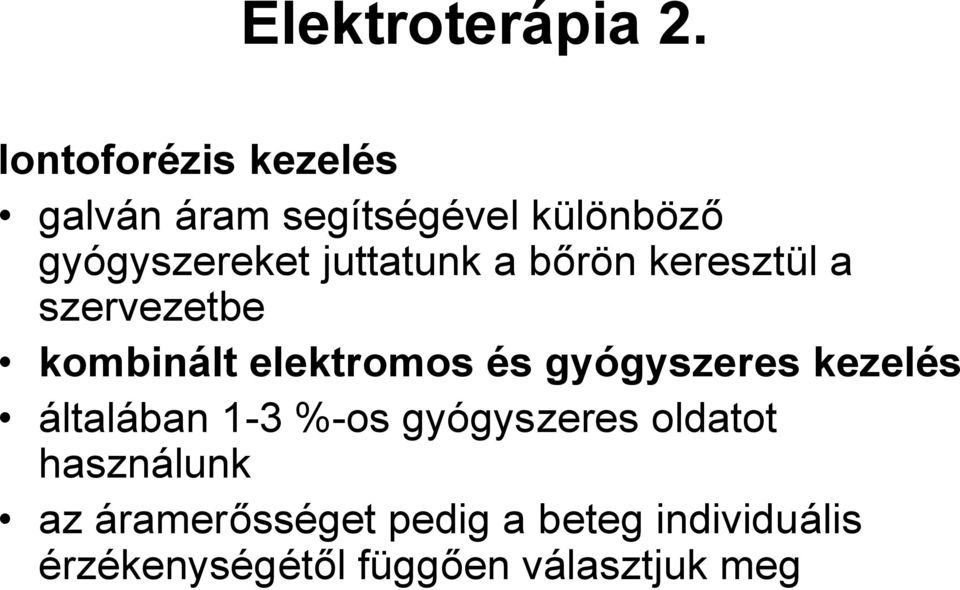 juttatunk a bőrön keresztül a szervezetbe kombinált elektromos és