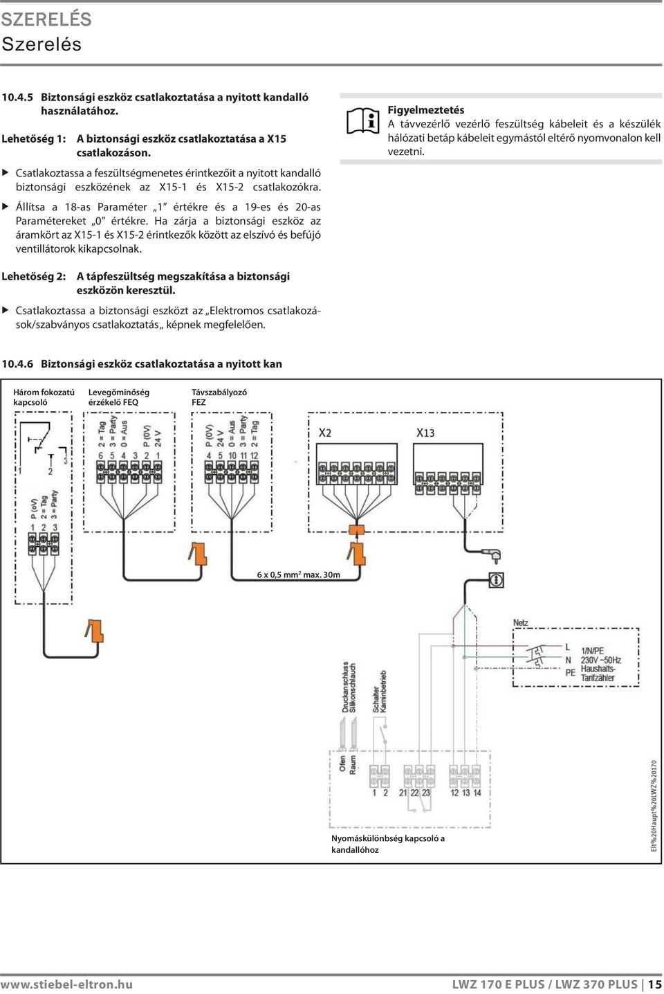 Állítsa a 18-as Paraméter 1 értékre és a 19-es és 20-as Paramétereket 0 értékre.