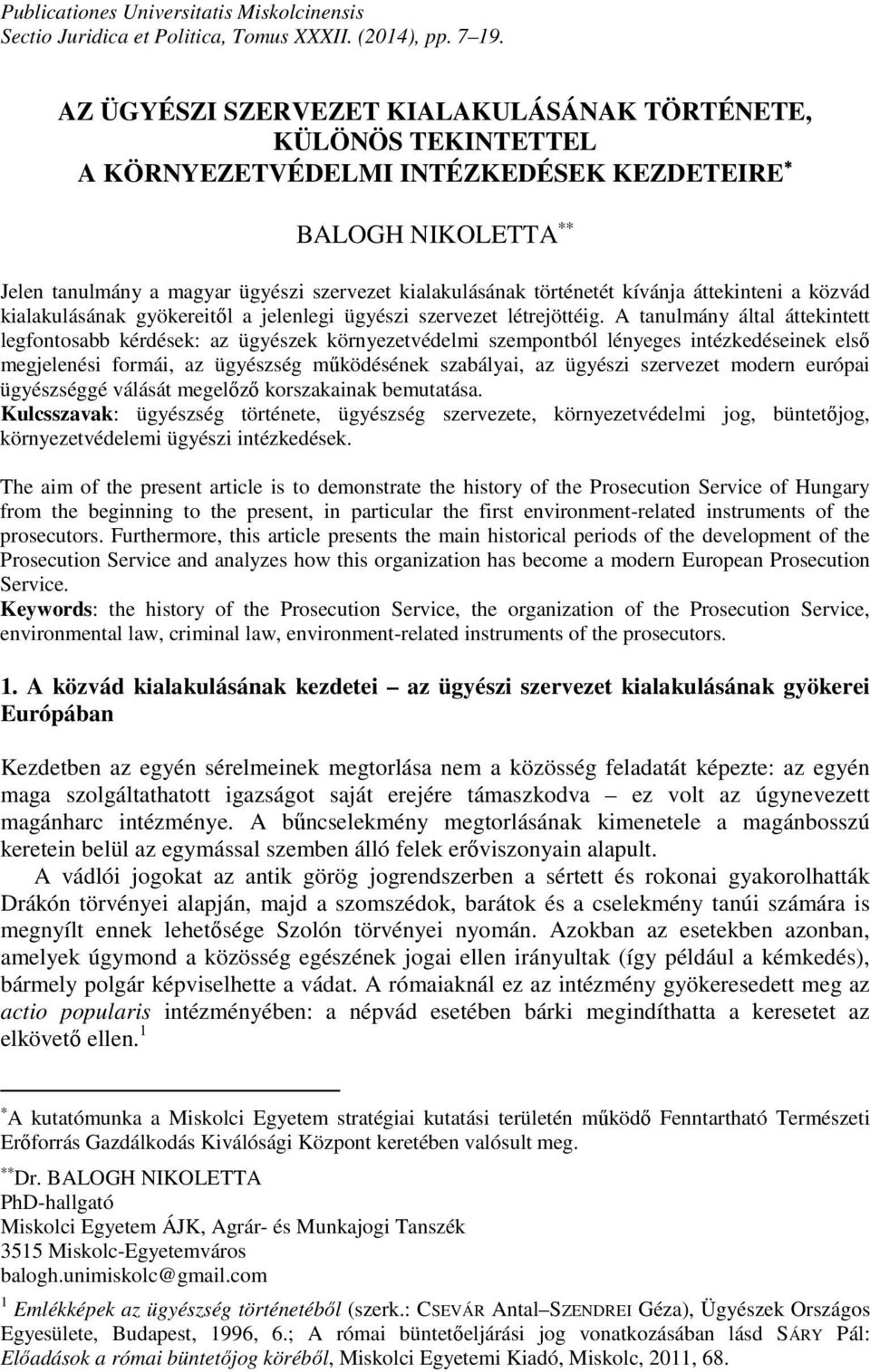 kívánja áttekinteni a közvád kialakulásának gyökereitől a jelenlegi ügyészi szervezet létrejöttéig.