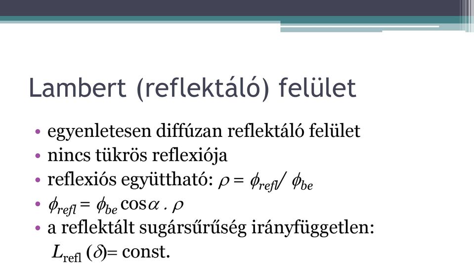 reflexiós együttható: = refl / be refl = be cosa.