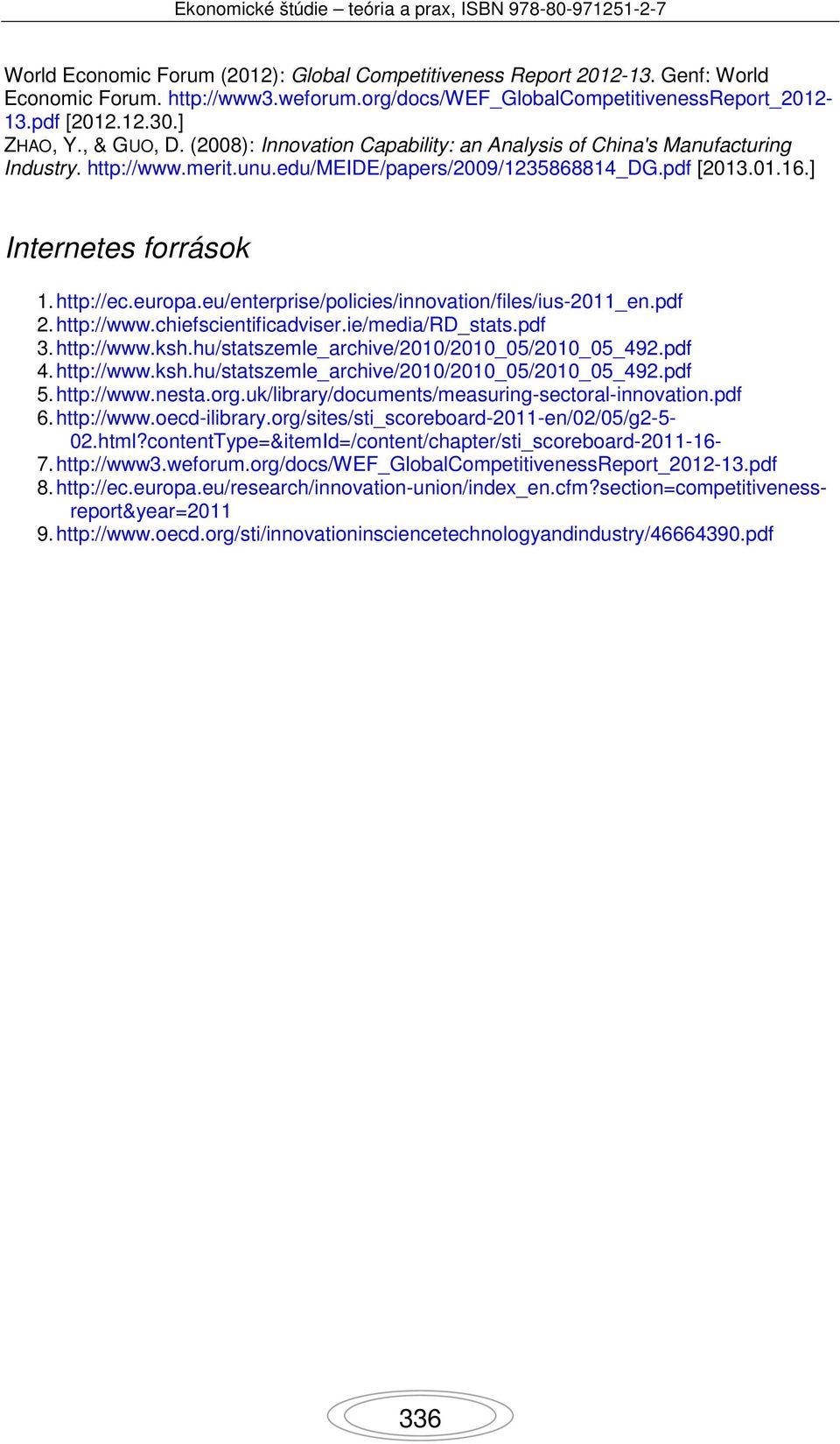 europa.eu/enterprise/policies/innovation/files/ius-2011_en.pdf 2. http://www.chiefscientificadviser.ie/media/rd_stats.pdf 3. http://www.ksh.hu/statszemle_archive/2010/2010_05/2010_05_492.pdf 4.