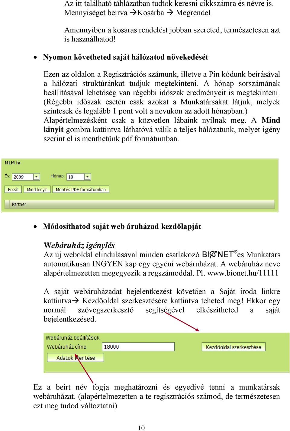 A hónap sorszámának beállításával lehetőség van régebbi időszak eredményeit is megtekinteni.