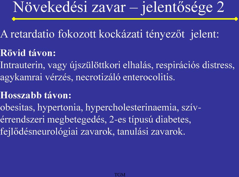 necrotizáló enterocolitis.