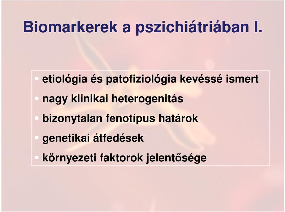 nagy klinikai heterogenitás bizonytalan