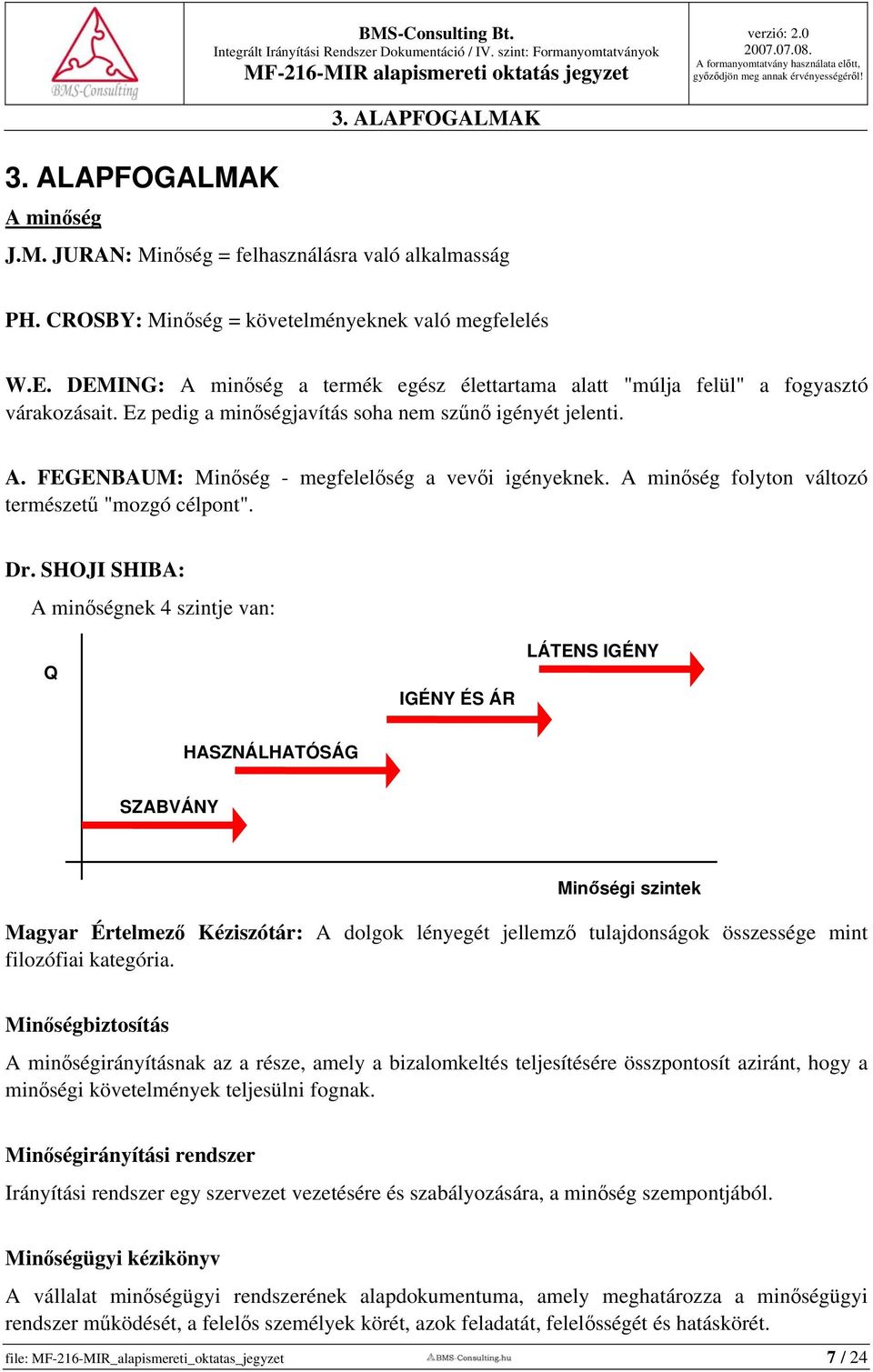 A minőség folyton változó természetű "mozgó célpont". Dr.