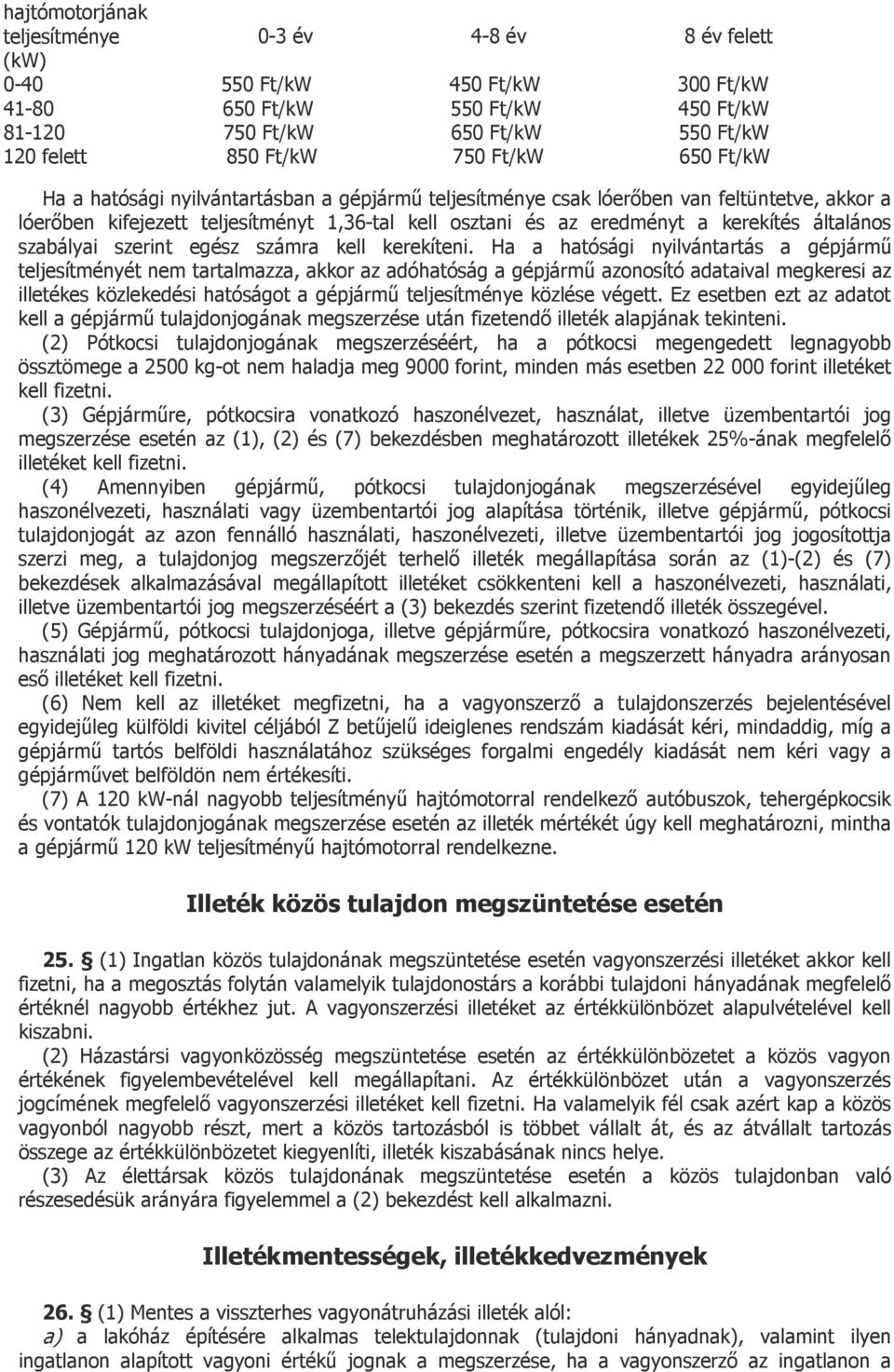 szabályai szerint egész számra kell kerekíteni.
