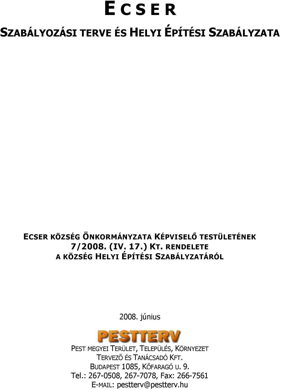 RENDELETE A KÖZSÉG HELYI ÉPÍTÉSI SZABÁLYZATÁRÓL 2008.