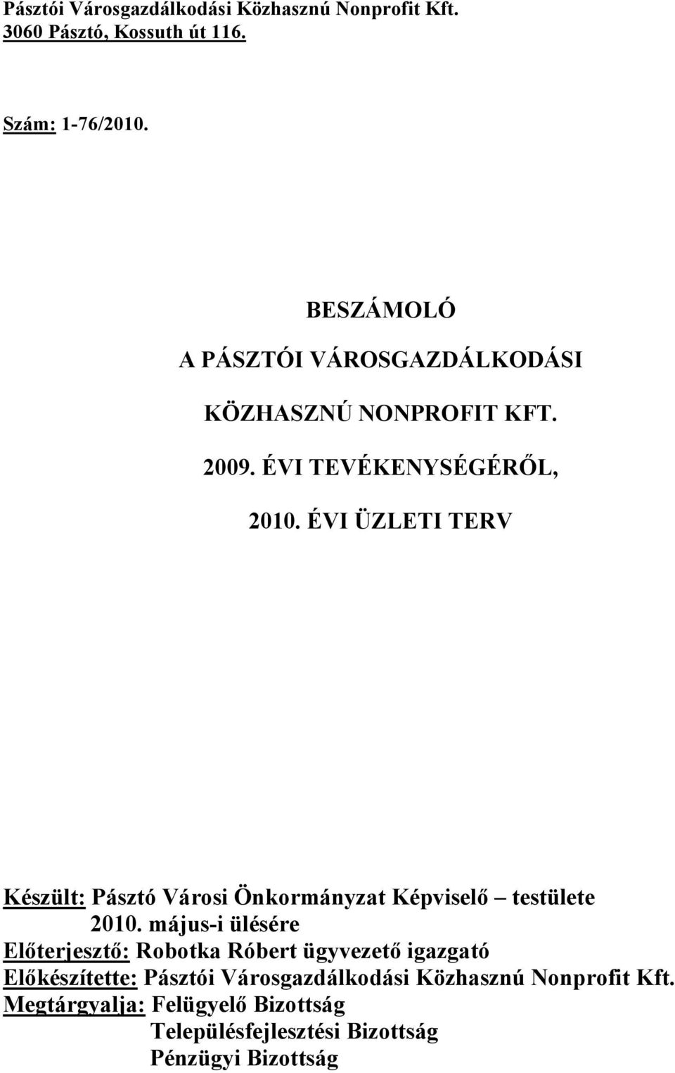 ÉVI ÜZLETI TERV Készült: Pásztó Városi Önkormányzat Képviselő testülete 2010.