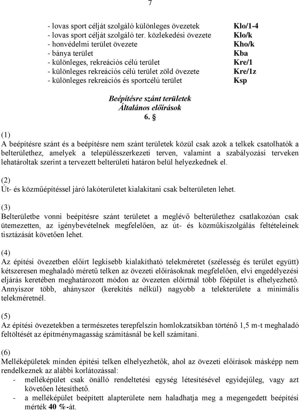 rekreációs és sportcélú terület Ksp Beépítésre szánt területek Általános előírások 6.