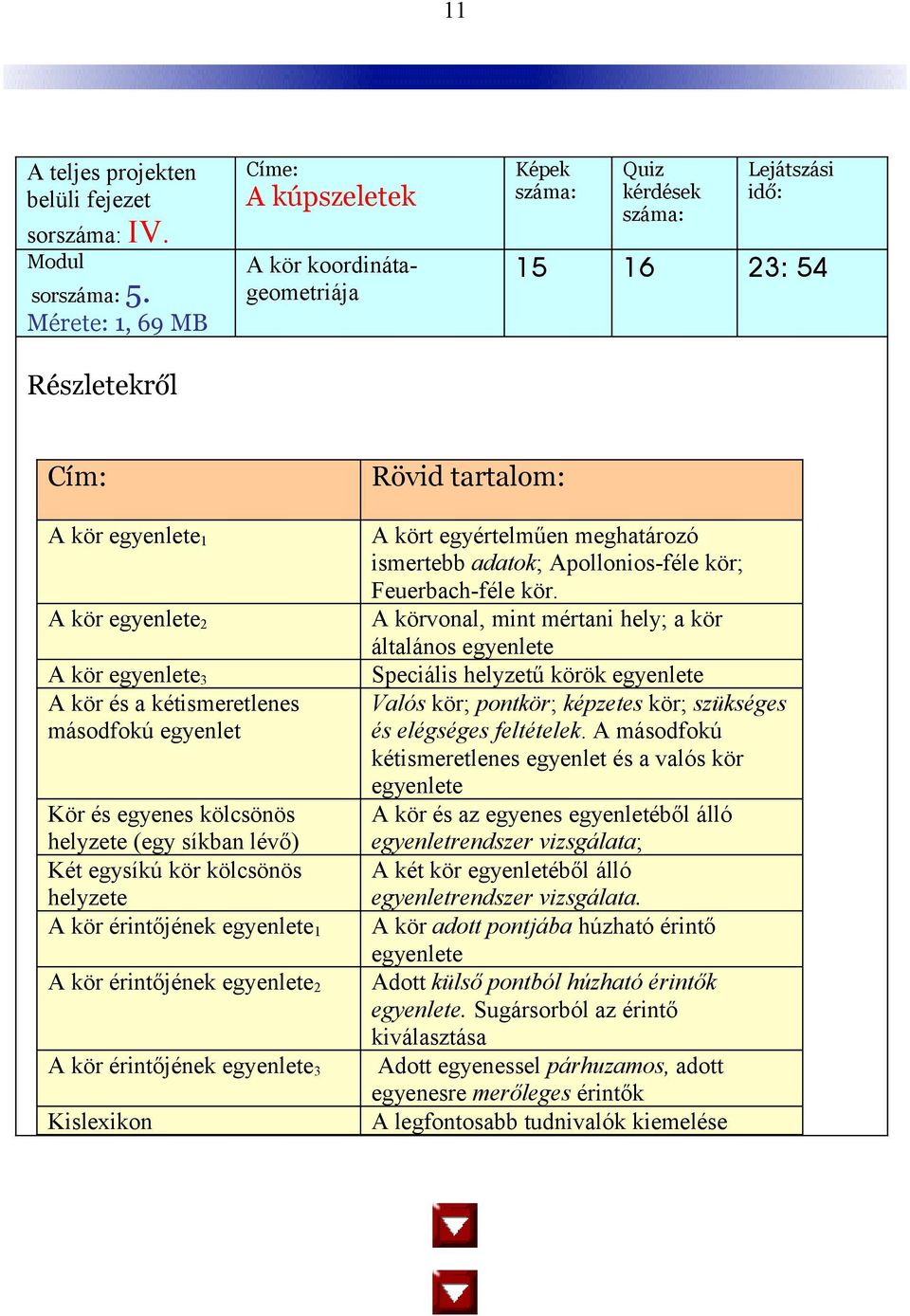 ismertebb adatok; Apollonios-féle kör; Feuerbach-féle kör.