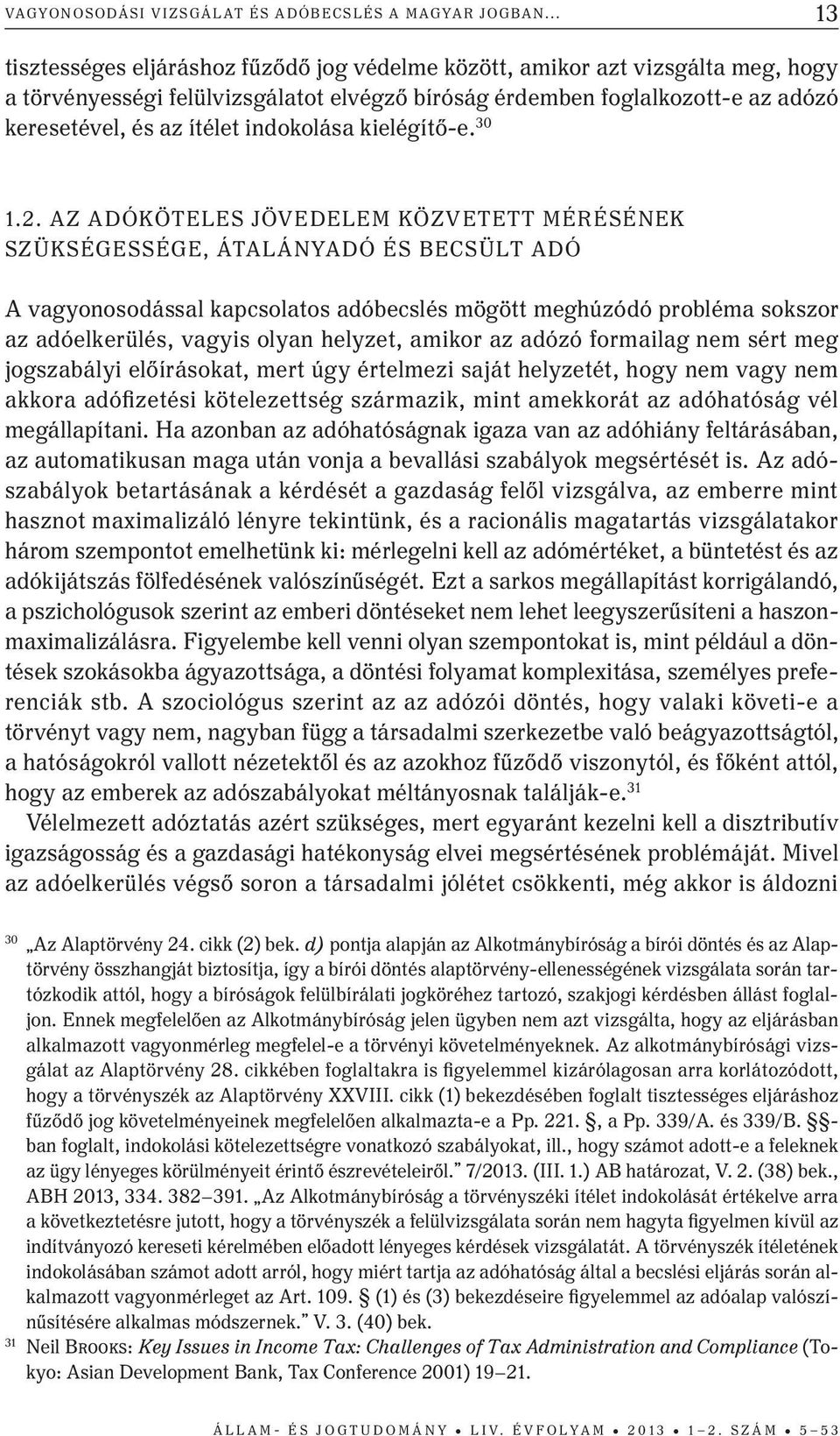 indokolása kielégítő-e. 30 1.2.