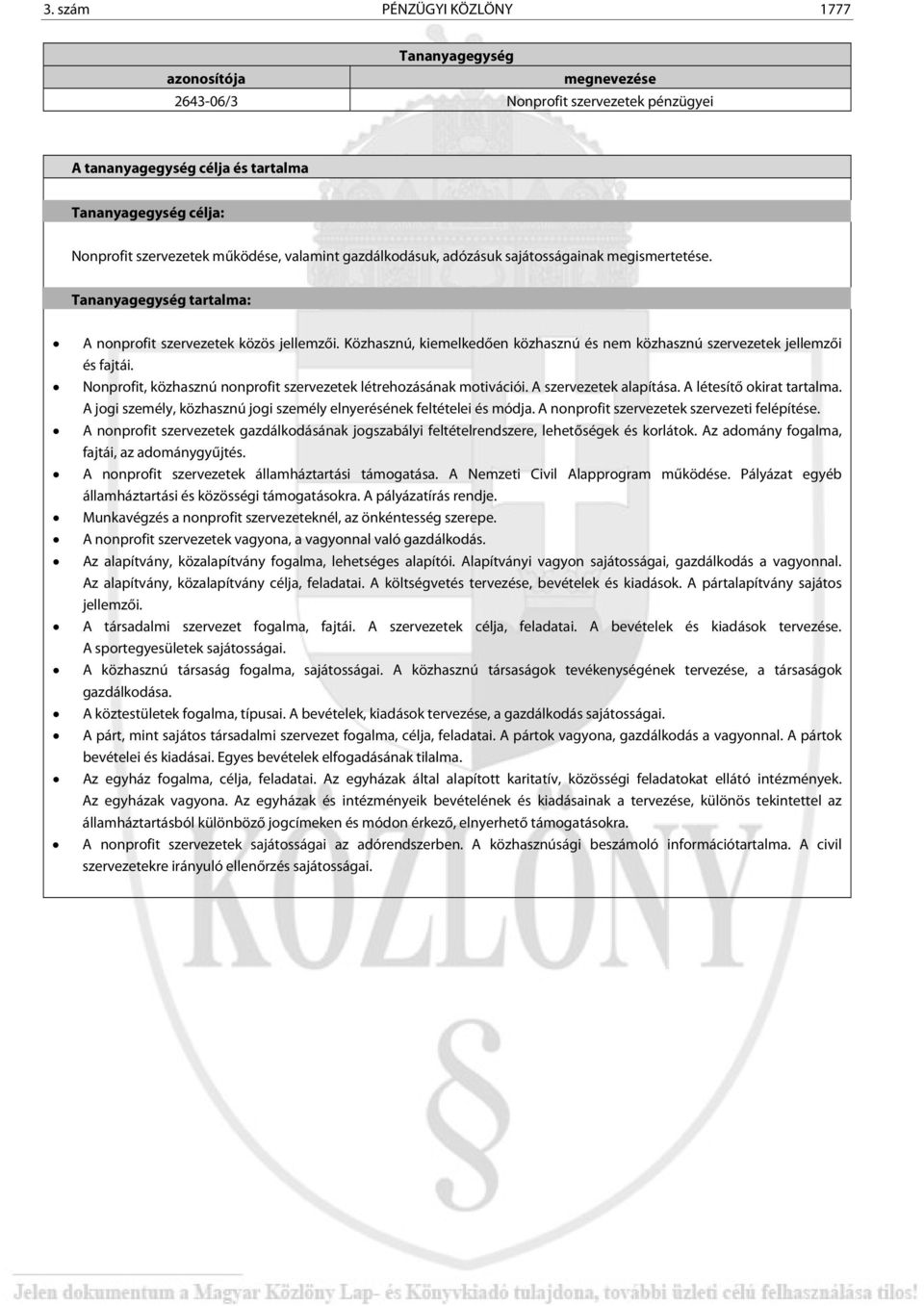 Nonprofit, közhasznú nonprofit szervezetek létrehozásának motivációi. A szervezetek alapítása. A létesítő okirat tartalma. A jogi személy, közhasznú jogi személy elnyerésének feltételei és módja.