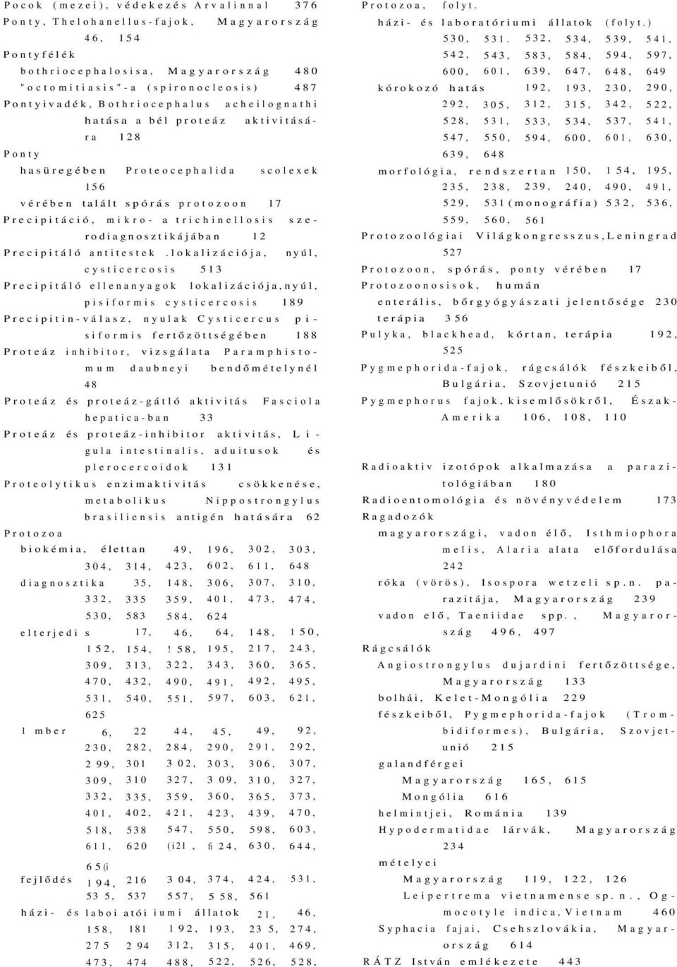 szerodiagnosztikájában 12 Precipitáló antitestek.