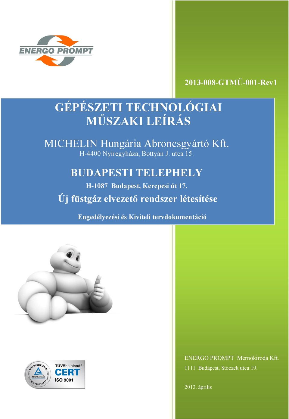 BUDAPESTI TELEPHELY H-1087 Budapest, Kerepesi út 17.