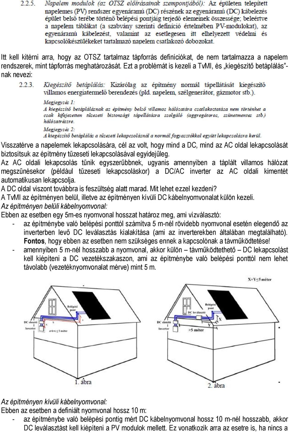 tűzeseti lekapcsolásával egyidejűleg.