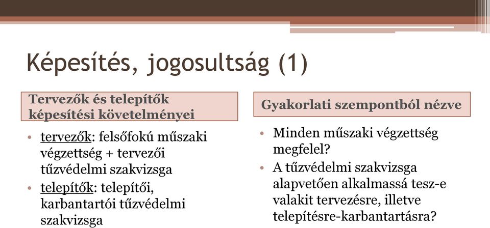 tűzvédelmi szakvizsga Gyakorlati szempontból nézve Minden műszaki végzettség megfelel?