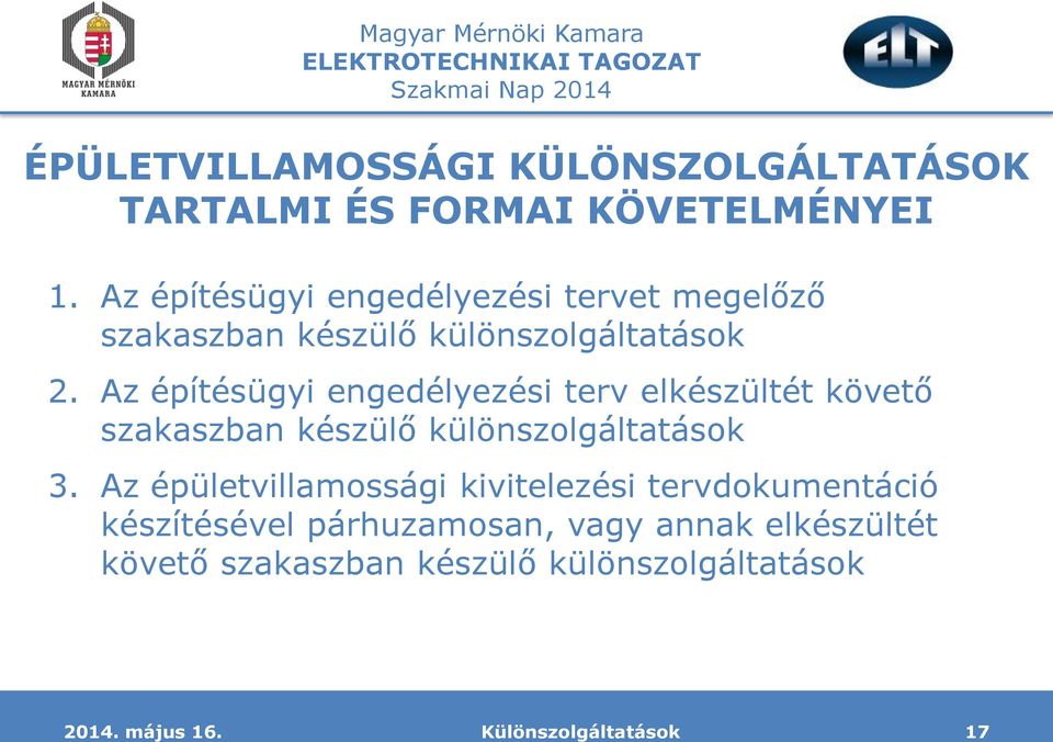 Az építésügyi engedélyezési terv elkészültét követő szakaszban készülő különszolgáltatások 3.