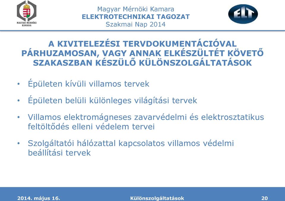 világítási tervek Villamos elektromágneses zavarvédelmi és elektrosztatikus feltöltődés elleni