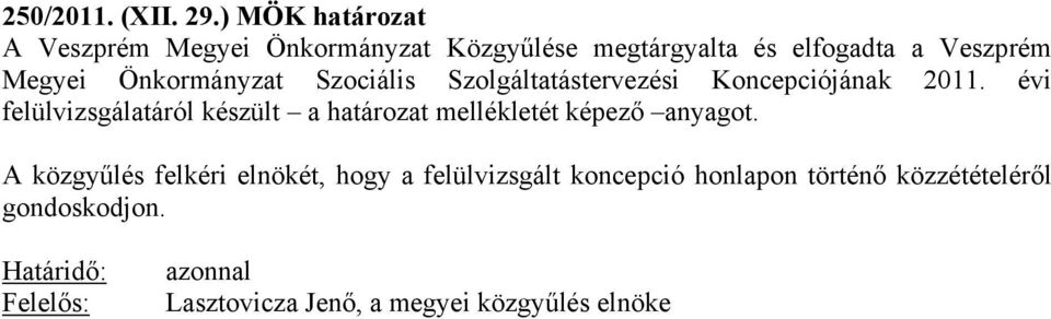 Önkormányzat Szociális Szolgáltatástervezési Koncepciójának 2011.