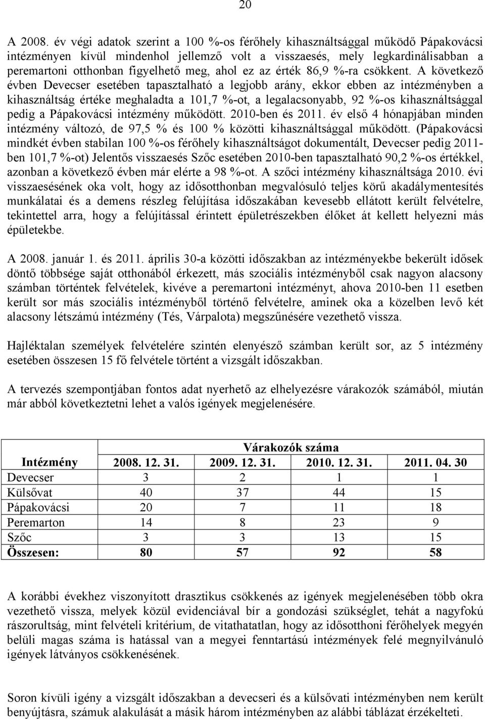 ahol ez az érték 86,9 %-ra csökkent.