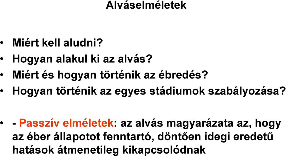 Hogyan történik az egyes stádiumok szabályozása?