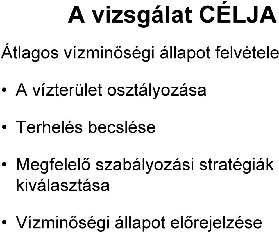 Terhelés becslése Megfelelő szabályozási