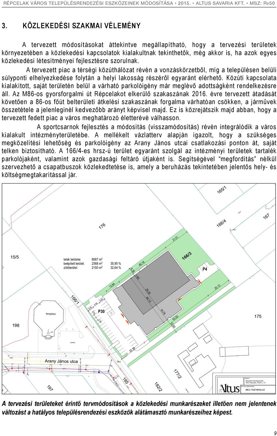 egyes közlekedési létesítményei fejlesztésre szorulnak.