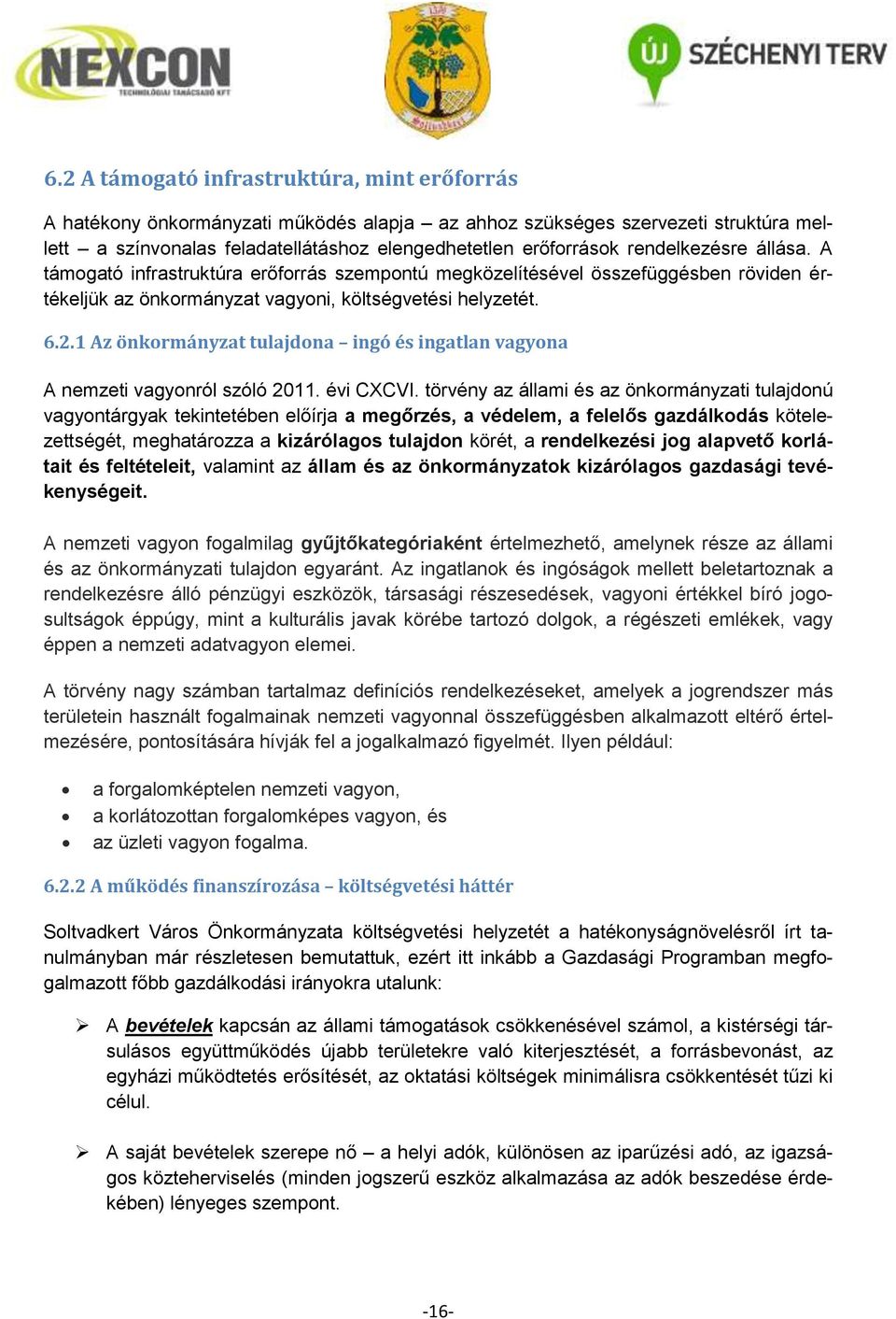 1 Az önkormányzat tulajdona ingó és ingatlan vagyona A nemzeti vagyonról szóló 2011. évi CXCVI.