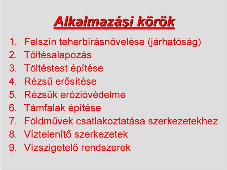 Rézsők erózióvédelme 6. Támfalak építése 7.