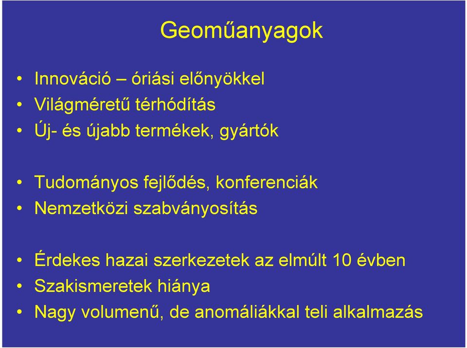 Nemzetközi szabványosítás Érdekes hazai szerkezetek az elmúlt 10