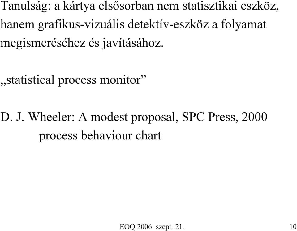 javításához. statistical process monitor D. J.