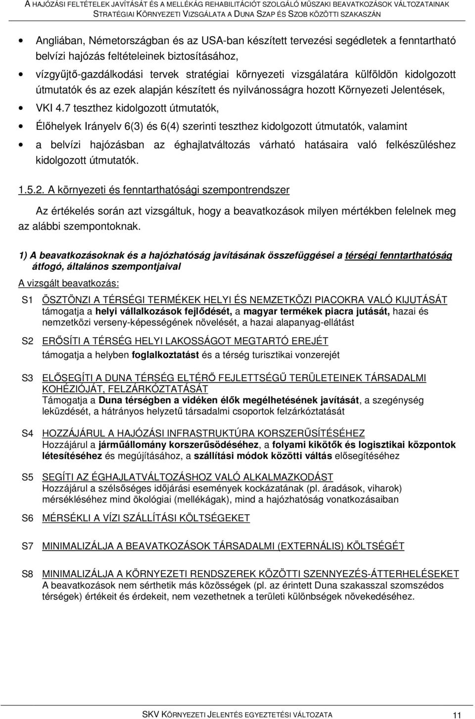 7 teszthez kidolgozott útmutatók, Élıhelyek Irányelv 6(3) és 6(4) szerinti teszthez kidolgozott útmutatók, valamint a belvízi hajózásban az éghajlatváltozás várható hatásaira való felkészüléshez