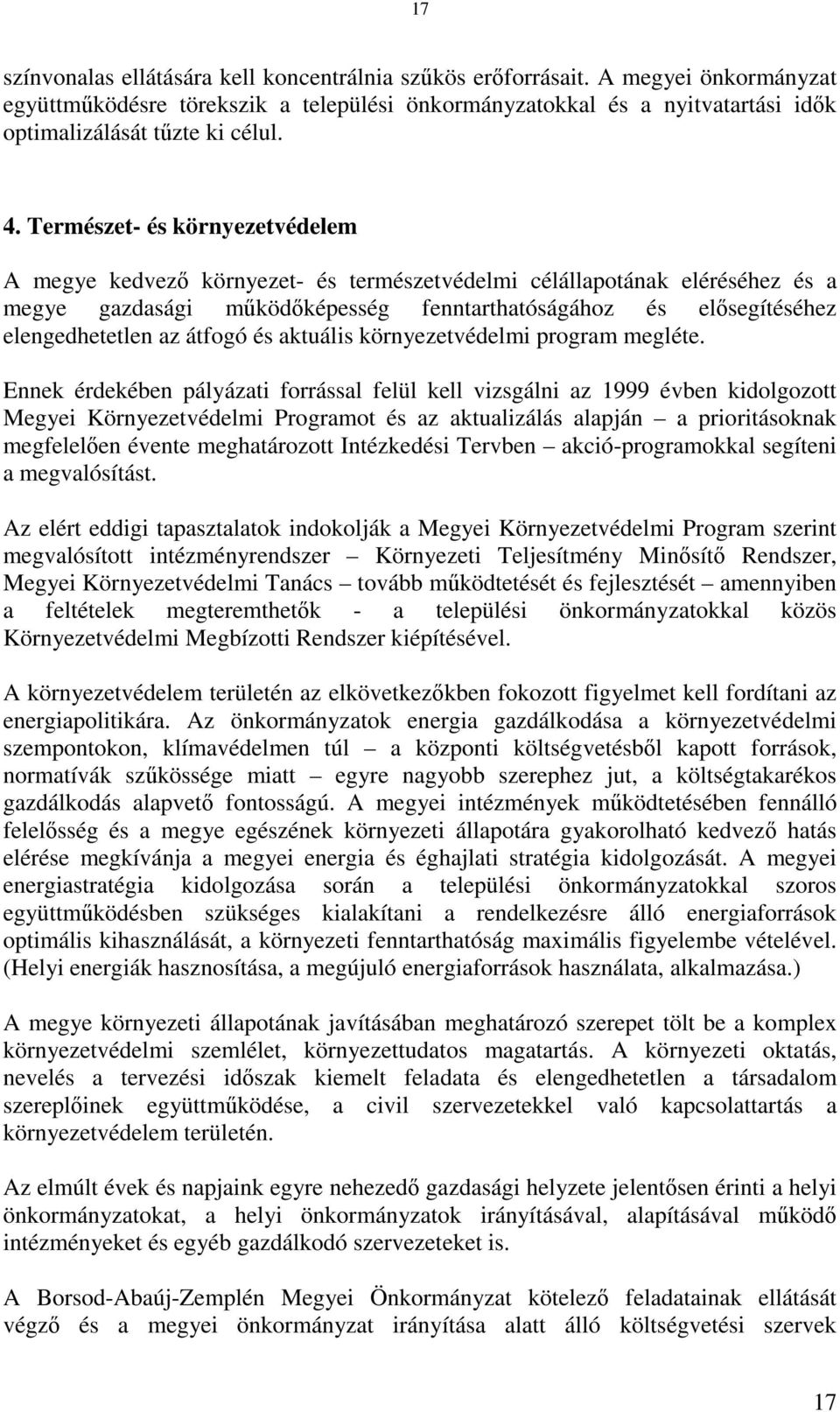 átfogó és aktuális környezetvédelmi program megléte.