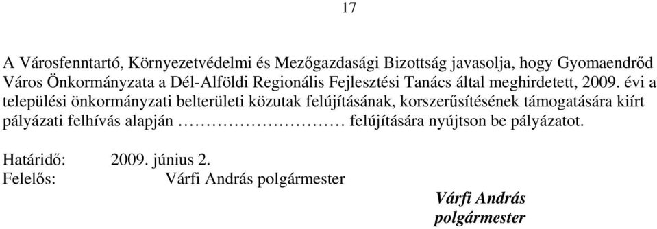 évi a települési önkormányzati belterületi közutak felújításának, korszerűsítésének támogatására kiírt