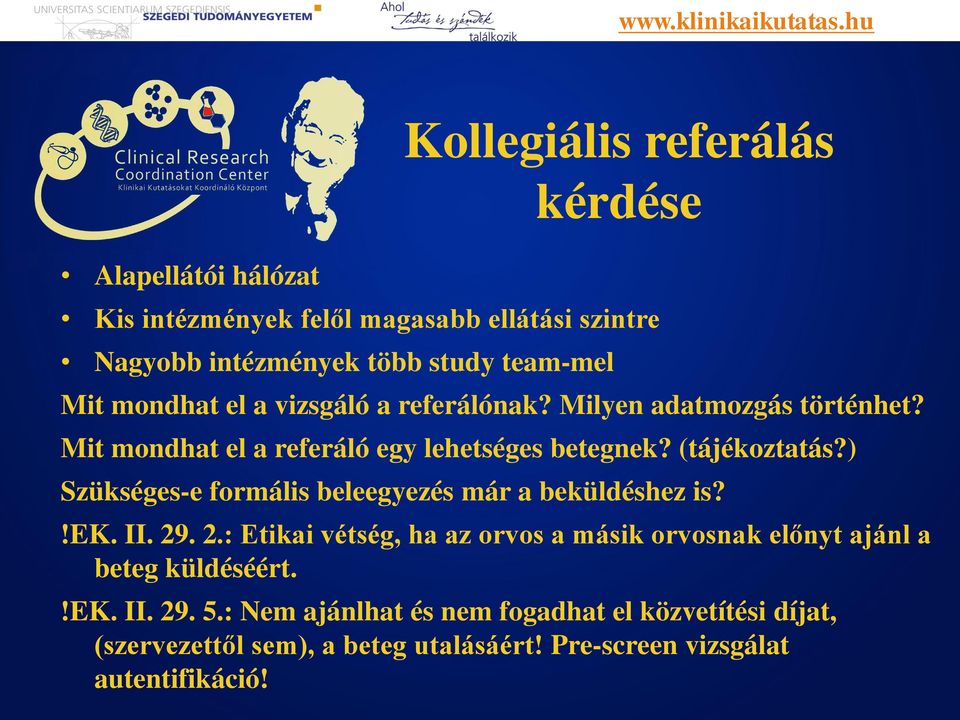 ) Szükséges-e formális beleegyezés már a beküldéshez is?!ek. II. 29