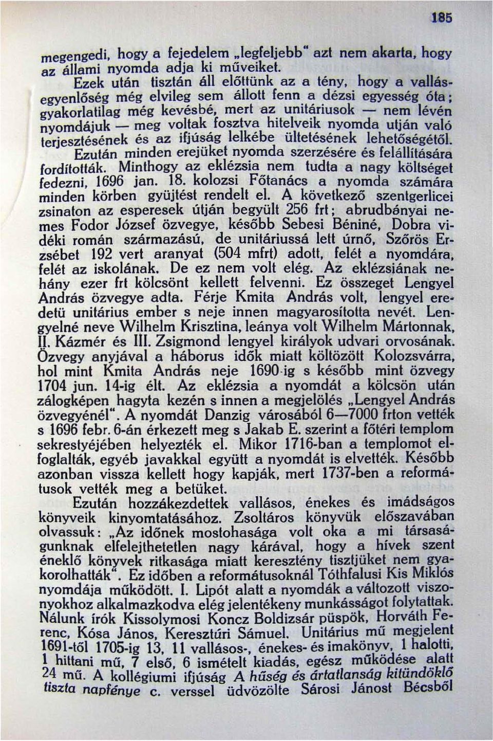 ,yomda utján való terjesztésének ~s az,fj~sag lelkebe ultetes~n.ek.lehetőségétől Ezután mmden erejuket nyomda szerzesere es felállítására fordították.