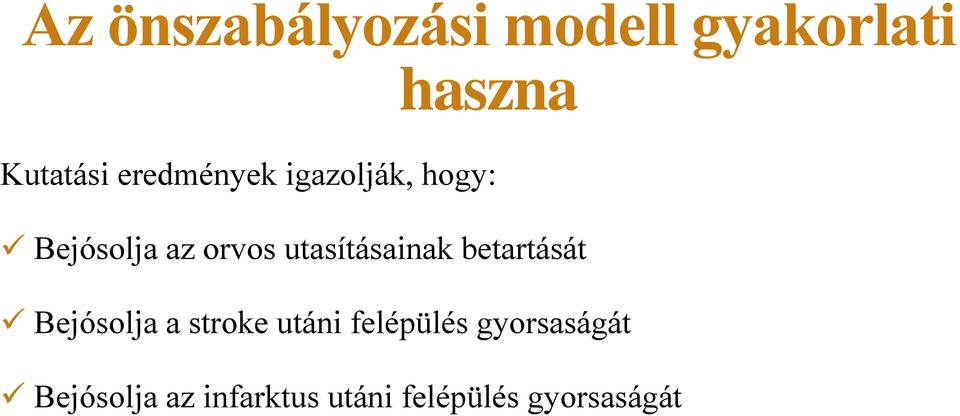 utasításainak betartását Bejósolja a stroke utáni