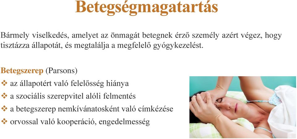 Betegszerep (Parsons) az állapotért való felelősség hiánya a szociális szerepvitel