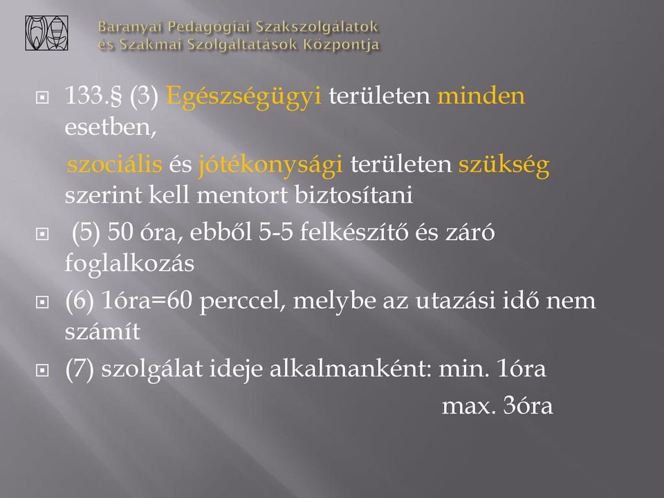 óra, ebből 5-5 felkészítő és záró foglalkozás (6) 1óra=60 perccel,