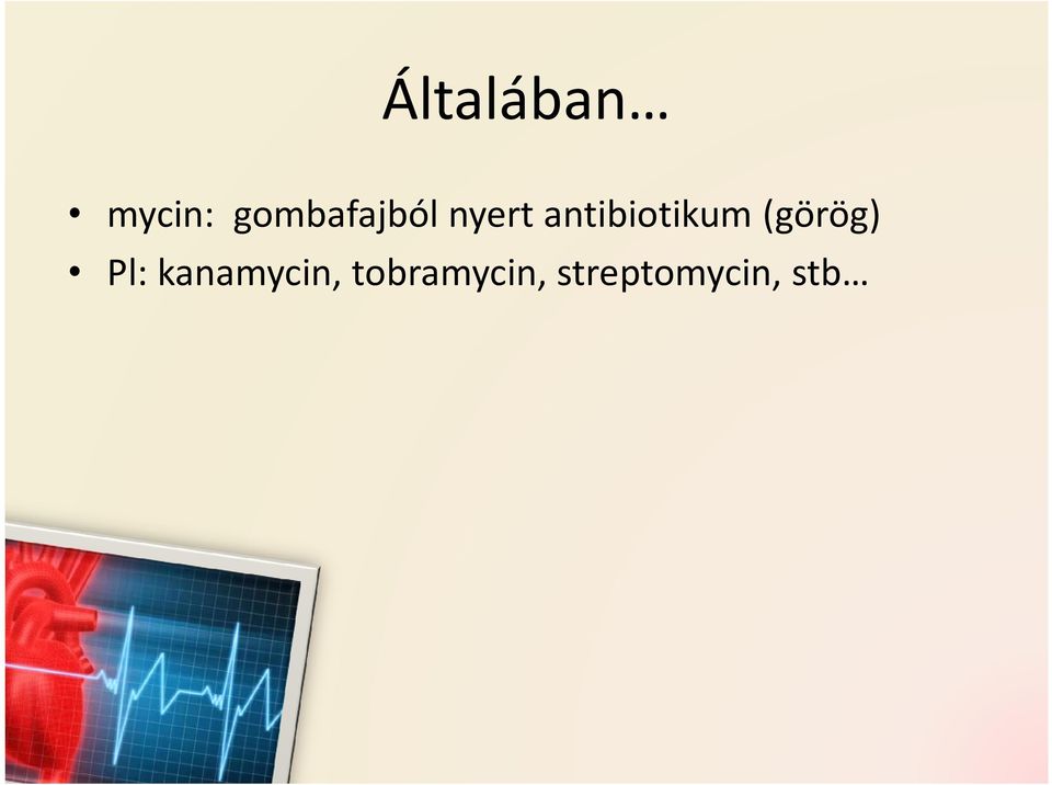 antibiotikum (görög) Pl: