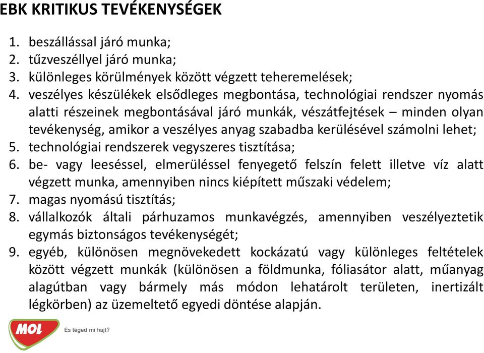 kerülésével számolni lehet; 5. technológiai rendszerek vegyszeres tisztítása; 6.