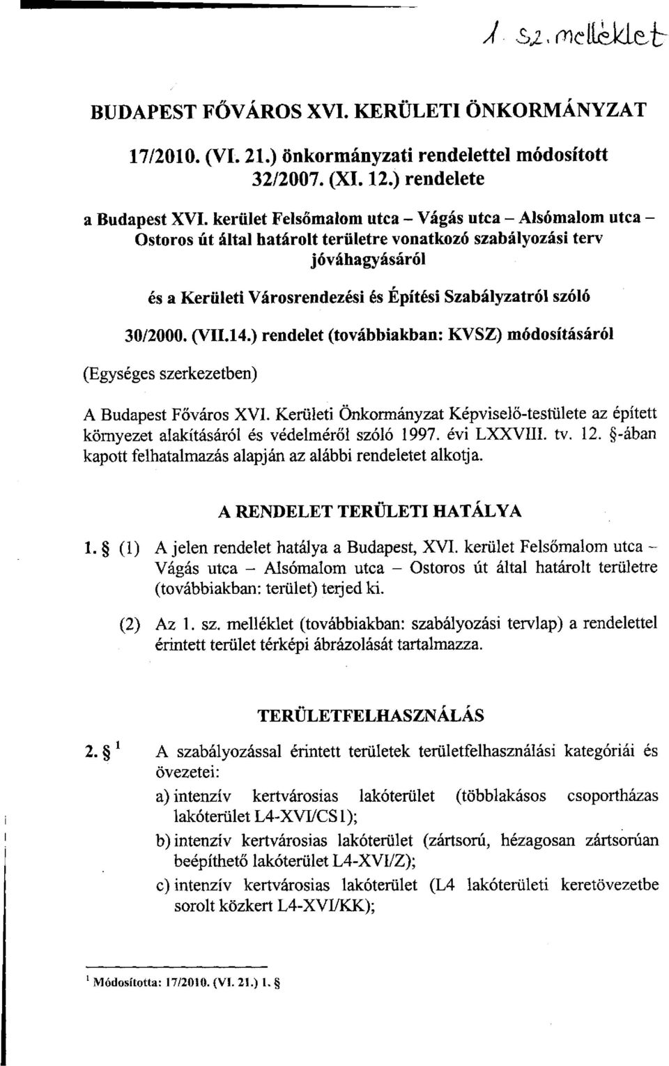 30/2000. (VII.14.) rendelet (továbbiakban: KVSZ) módosításáról (Egységes szerkezetben) A Budapest Főváros XVI.